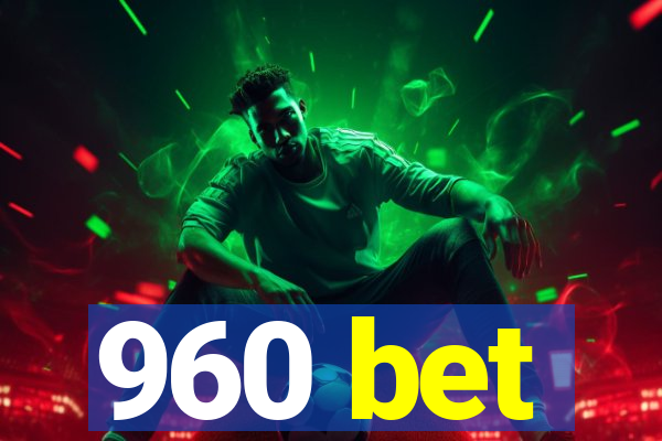 960 bet